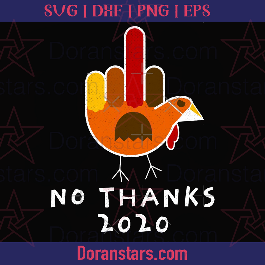 Thanksgiving 2020 Turkey No Thanks - Svg, Instant Download - Doranstars