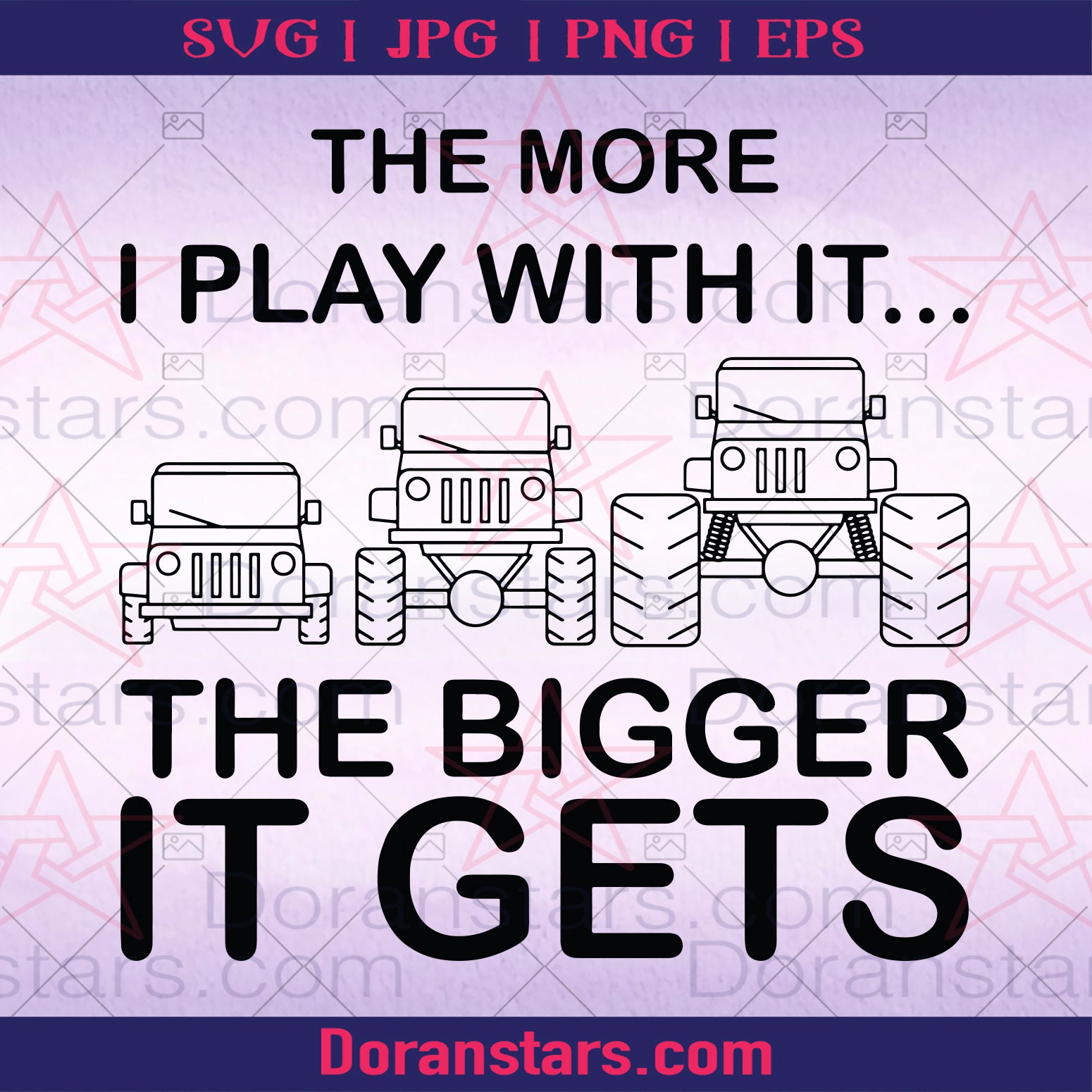 The More I Play With It The Bigger It Gets Digital Cut Files Svg, Dxf, Eps, Png, Cricut Vector, Digital Cut Files Download