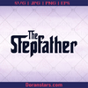 The Stepfather- The Godfather,  Father, Step Father, Father and Son, Father and Daughter, Father's Day, Step Parent, Family Meaningful Design Gift logo, Svg Files For Cricut, Dxf, Eps, Png, Cricut Vector, Digital Cut Files Download - doranstars.com
