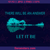 There Will Be An Answer Let It Be Digital Cut Files Svg Dxf Eps Png Cricut Vector Digital Cut Files Download