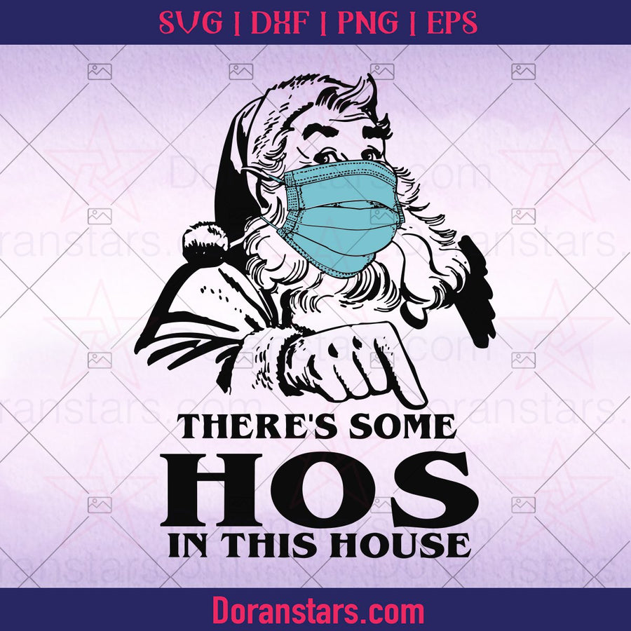 There's Some Hos In This House, Santa Hos in this house | Funny | Naughty | Raunchy | Christmas | Adult | SVG Digital Download - Doranstars