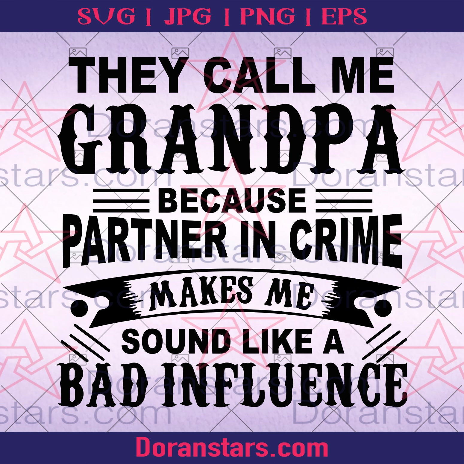 They Call Me Grandpa Because Partner In Crime Makes Me Digital Cut Files Svg, Dxf, Eps, Png, Cricut Vector, Digital Cut Files Download Doranstar