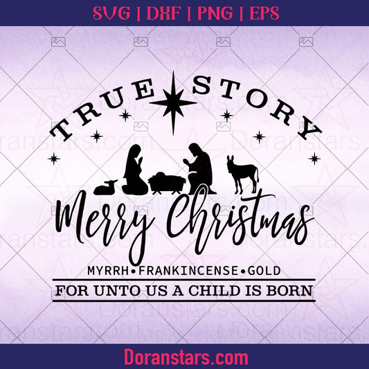 True Story Christ Is Born Christmas Christian Svg, Holiday Winter Svg, Christmas design For Men Women And Kids, Family Jesus Svg Instant Download - Doranstars