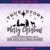 True Story Christ Is Born Christmas Christian Svg, Holiday Winter Svg, Christmas design For Men Women And Kids, Family Jesus Svg Instant Download - Doranstars