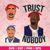 Tupac Shakur - Trust Nobody logo, Svg Files For Cricut, Dxf, Eps, Png, Cricut Vector, Digital Cut Files, Vector, Rapper, Black, Figure