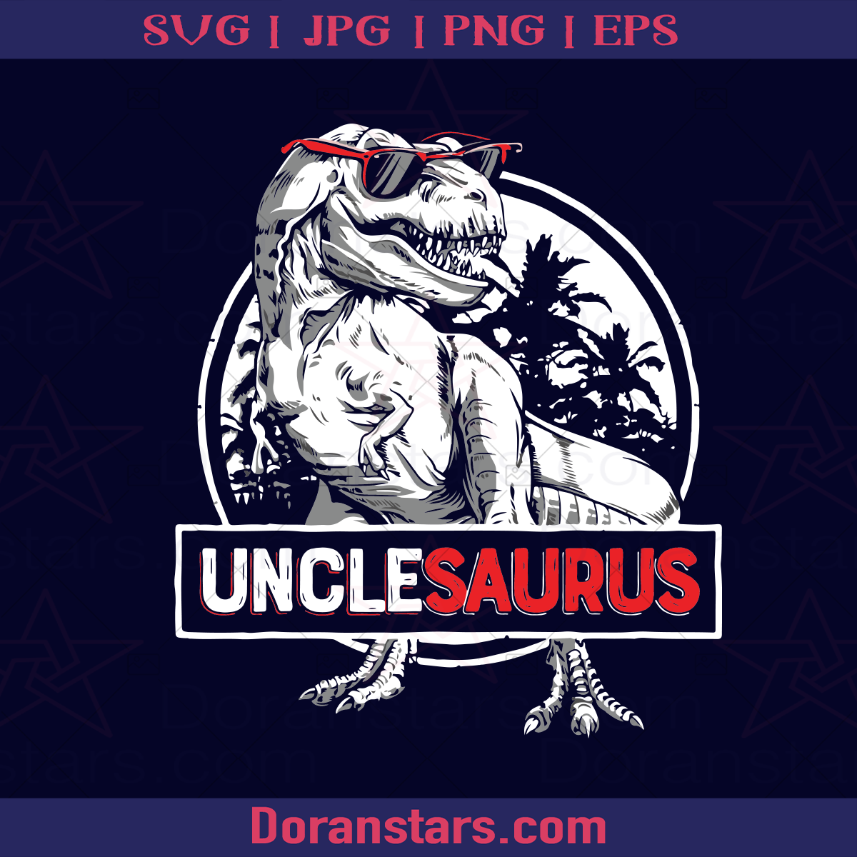 Unclesaurus, Uncle, Family, Jurrasic Park, Movie, Dinosaur, Funny logo, Svg Files For Cricut, Dxf, Eps, Png, Cricut Vector, Digital Cut Files Download - doranstars.com
