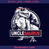 Unclesaurus, Uncle, Family, Jurrasic Park, Movie, Dinosaur, Funny logo, Svg Files For Cricut, Dxf, Eps, Png, Cricut Vector, Digital Cut Files Download - doranstars.com