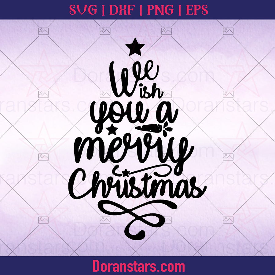 We Wish You A Merry Christmas -  Christmas svg, png,  dxf, eps, jpg Instant Download - Doranstars
