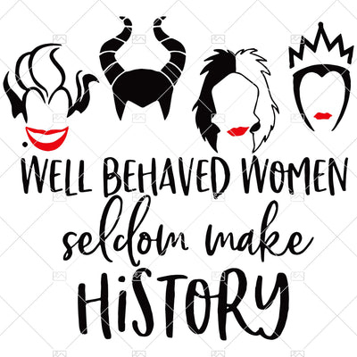 Well behaved women seldom make history svg, Disney villain svg, Ursula svg, Maleficent svg, Evil queen svg, Funny svg, Disney SVG, Quote svg