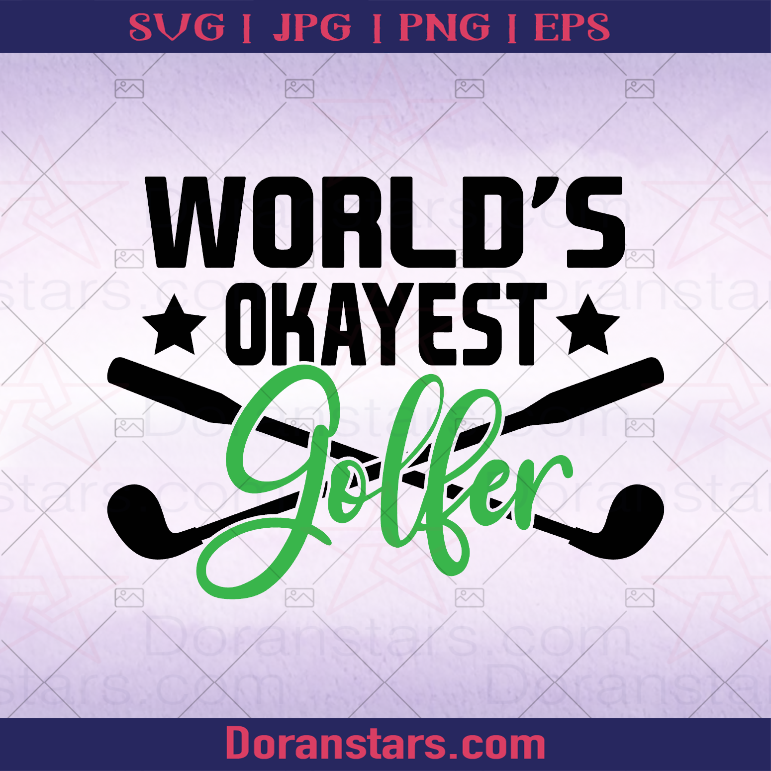 World's Okayest Golfer, Great, Good, Excellent Golf, Sport, Excercise logo, Svg Files For Cricut, Dxf, Eps, Png, Cricut Vector, Digital Cut Files Download - doranstars.com