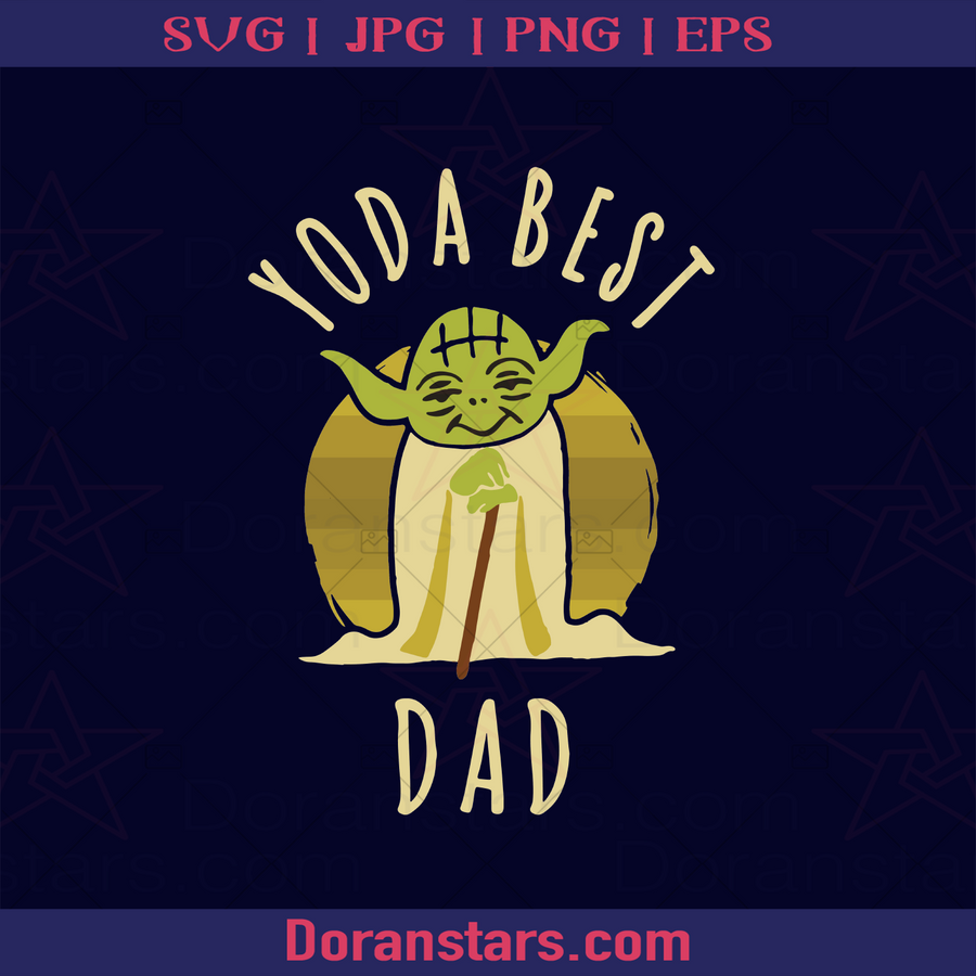 Yoda Best Dad, Father, Blood Father, Father and Son, Father's Day, Best Dad, Family, Starwars, Baby Yoda logo, Svg Files For Cricut, Dxf, Eps, Png, Cricut Vector, Digital Cut Files Download - doranstars.com