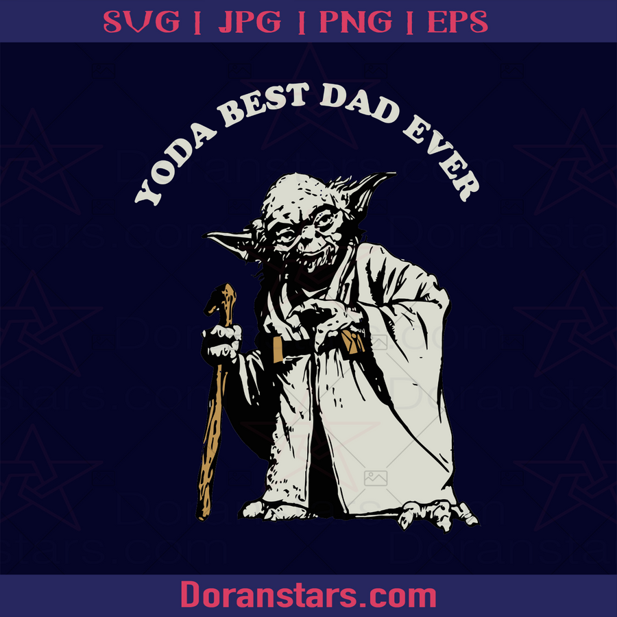 Yoda Best Dad Ever Father, Blood Father, Father and Son, Father's Day, Best Dad, Family Meaningful Design Gift, Starwar, Baby Yoda logo, Svg Files For Cricut, Dxf, Eps, Png, Cricut Vector, Digital Cut Files Download - doranstars.com