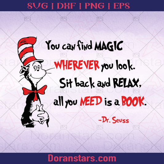 You Can Find Magic Whenever You Look, Sit Back And Relax. All You Need Is A Book Dr Seuss Reading, Read, Reading Apps, Book, Bookworm, Nerd, Smart, Knowledge, Cartoon logo, Svg Files For Cricut, Dxf, Eps, Png, Cricut Vector, Digital Cut Files Download - doranstars.com