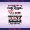 You Can't Scare Me I Have A Crazy Grandpa He Is Also A Grumpy Old Man, Grandparent, Gift, Grandfather, Family logo, Svg Files For Cricut, Dxf, Eps, Png, Cricut Vector, Digital Cut Files Download - doranstars.com