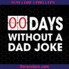00 Days Without A Dad Joke Father's day svg dad svg