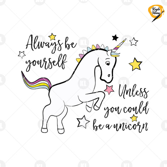 Always Be Yourself Unless You Could Be a Unicorn Unicorn SVG cut file for Cricut & Silhouette by DoranStars