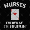 Nurses Everyday I'm Shufling Digital Cut Files Svg, Dxf, Eps, Png, Cricut Vector, Digital Cut Files Download