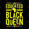 Educated Black Queen Digital Cut Files Svg, Dxf, Eps, Png, Cricut Vector, Digital Cut Files Download