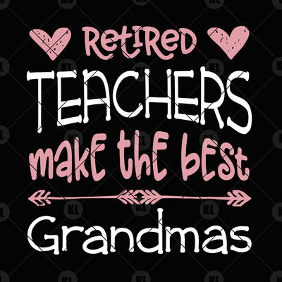 Retired Teachers Make The Best Grandmas Digital Cut Files Svg, Dxf, Eps, Png, Cricut Vector, Digital Cut Files Download
