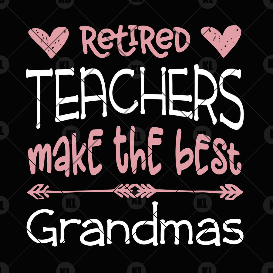 Retired Teachers Make The Best Grandmas Digital Cut Files Svg, Dxf, Eps, Png, Cricut Vector, Digital Cut Files Download Doranstars