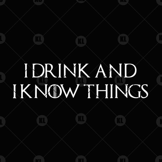 I Drink And I Know Things SVG Design cut file for Cricut & Silhouette by DoranStars