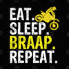 Eat-Sleep-Braap-Repeat Digital Cut Files Svg, Dxf, Eps, Png, Cricut Vector, Digital Cut Files Download