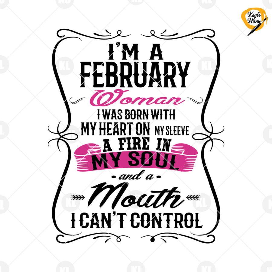 I'm A February Woman I Was Born With My Heart On Sleeve  Digital Cut Files Svg, Dxf, Eps, Png, Cricut Vector, Digital Cut Files Download