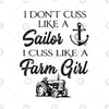 I Don't Cuss Like A Sailor-I Like A Farm Girl Digital Cut Files Svg, Dxf, Eps, Png, Cricut Vector, Digital Cut Files Download