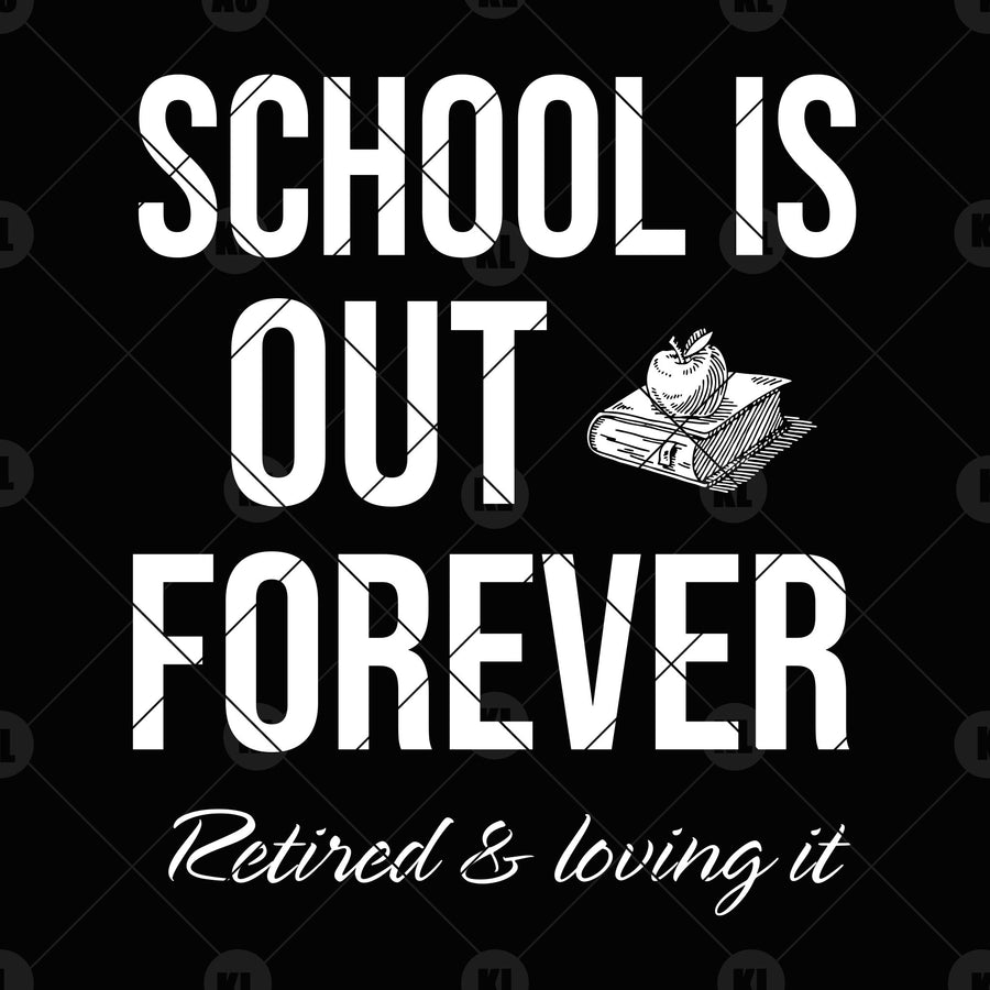 School Is Out Forever Digital Cut Files Svg, Dxf, Eps, Png, Cricut Vector, Digital Cut Files Download