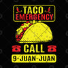 Taco Emergency-Call 9 Juan Digital Cut Files Svg, Dxf, Eps, Png, Cricut Vector, Digital Cut Files Download
