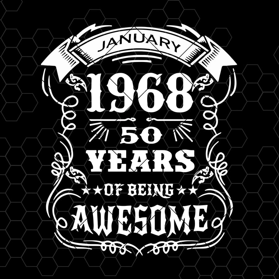 January 1968-50 Years Of Being Awesome Digital Cut Files Svg, Dxf, Eps, Png, Cricut Vector, Digital Cut Files Download