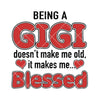 Being A Gigi Doesn't Make Me Old-It Makes Me Blessed Digital Cut Files Svg, Dxf, Eps, Png, Cricut Vector, Digital Cut Files Download