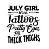 July Girl With Tattoos Pretty Eyes And Thick Thighs Digital Cut Files Svg, Dxf, Eps, Png, Cricut Vector, Digital Cut Files Download