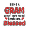 Being A Gram Doesn't Make Me Old-It Makes Me Blessed Digital Cut Files Svg, Dxf, Eps, Png, Cricut Vector, Digital Cut Files Download
