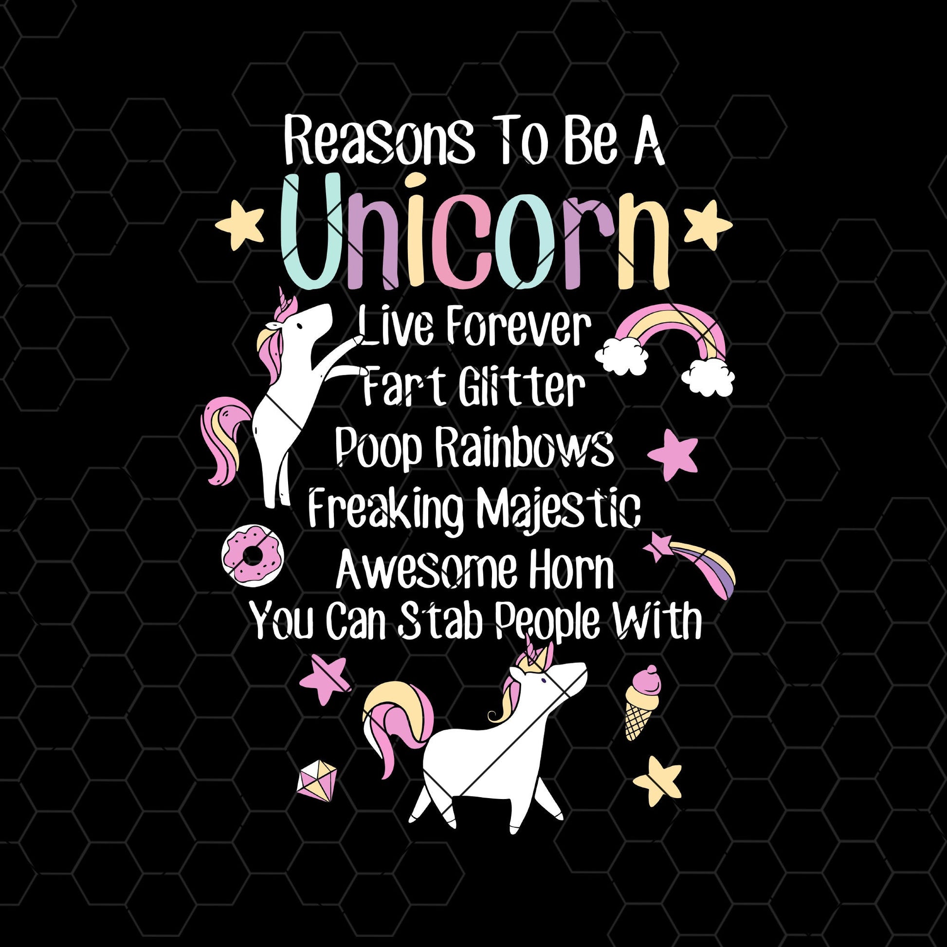 Reasons To Be A Unicorn, Live Forever, Fart Glitter  Digital Cut Files Svg, Dxf, Eps, Png, Cricut Vector, Digital Cut Files Download