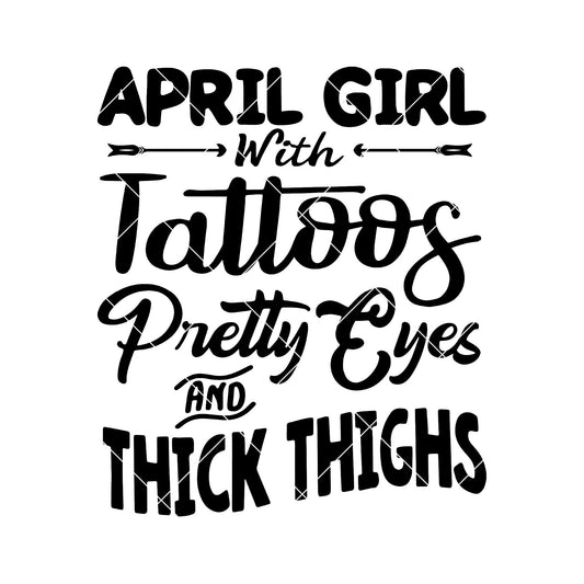 April Girl with Tattoos Pretty Eyes and Thick Thighs SVG Design cut file for Cricut & Silhouette by DoranStars