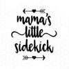 Mama's Little Sidekick Digital Cut Files Svg, Dxf, Eps, Png, Cricut Vector, Digital Cut Files Download