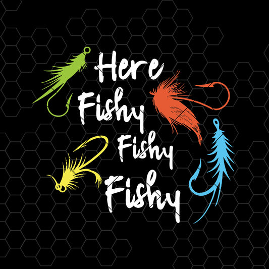 Here Fishy Fishy Fishy Digital Cut Files Svg, Dxf, Eps, Png, Cricut Vector, Digital Cut Files Download