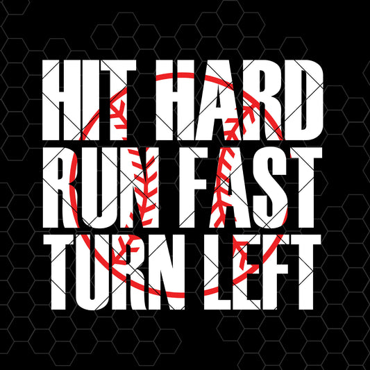 Hit Hard-Run Fast-Turn Left SVG Design cut file for Cricut & Silhouette by DoranStars