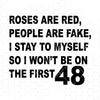 Roses Are Red, People Are Fake, I Stay To Myself So I Won't  Digital Cut Files Svg, Dxf, Eps, Png, Cricut Vector, Digital Cut Files Download