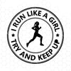 I Run Like A Girl, Try And Keep Up Digital Cut Files Svg, Dxf, Eps, Png, Cricut Vector, Digital Cut Files Download