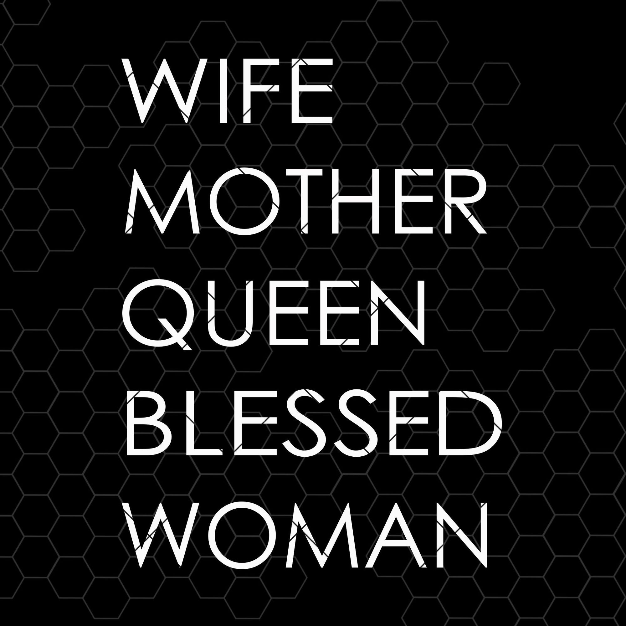 Mothers Day Svg Wife Mother Queen Blessed Woman Digital Cut Files Svg, Dxf,  Eps, Png, Cricut Vector, Digital Cut Files Download - DoranStars