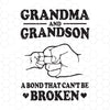 Grandma And Grandson-A Bond That Can't Be Broken Digital Cut Files Svg, Dxf, Eps, Png, Cricut Vector, Digital Cut Files Download