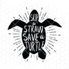 Skip A Straw Save A Turtle Digital Cut Files Svg, Dxf, Eps, Png, Cricut Vector, Digital Cut Files Download