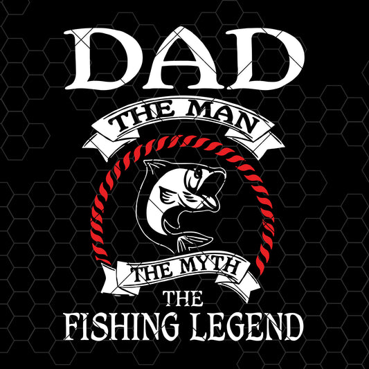 Dad the Man the Myth the Fishing Legend Father's Day SVG cut file for Cricut & Silhouette by DoranStars