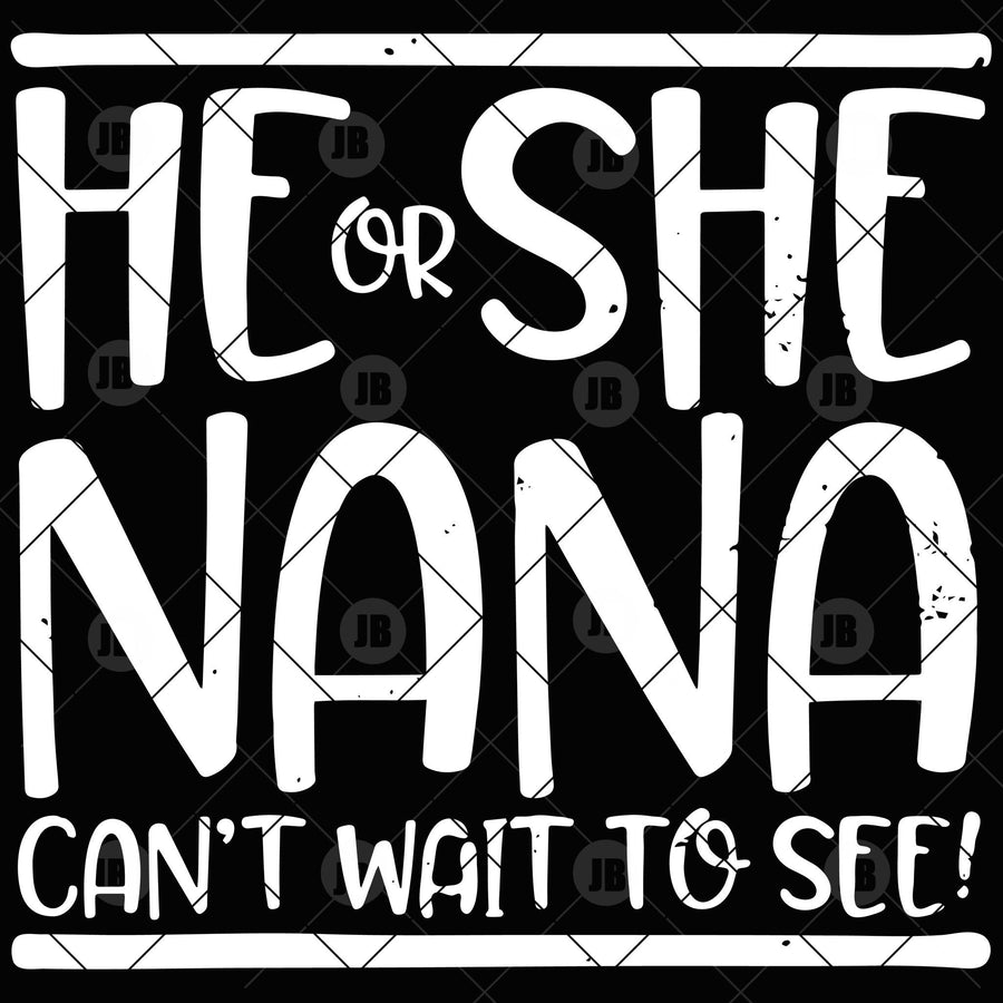 He Or She Nana Can't Wait To See Digital Cut Files Svg, Dxf, Eps, Png, Cricut Vector, Digital Cut Files Download