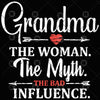 Grandma.The Woman. The Myth. The Bad Influence Digital Cut Files Svg, Dxf, Eps, Png, Cricut Vector, Digital Cut Files Download