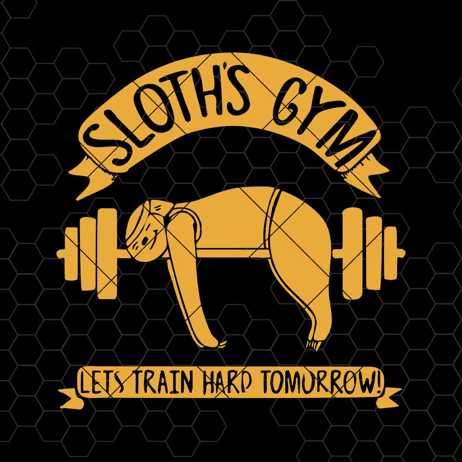 Sloth's Gym-Let's Train Hard Tomorrrow Digital Cut Files Svg, Dxf, Eps, Png, Cricut Vector, Digital Cut Files Download