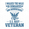 I Walked The Walk In Dungarees And Boondockers US Navy Veteran Digital Files Svg, Dxf, Eps, Png, Cricut Vector, Digital Cut Files Download