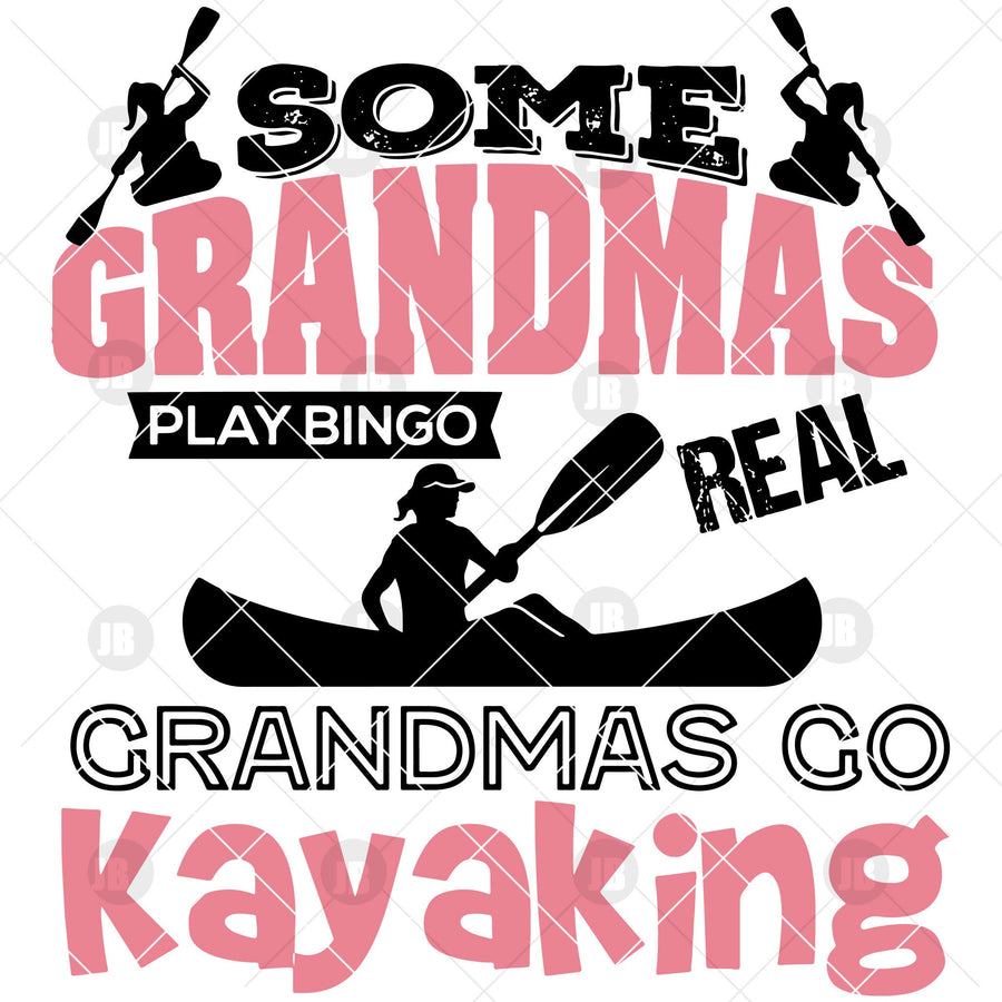 Some Grandmas Play Bingo Real-Grandmas Go Kayaking Digital Cut Files Svg, Dxf, Eps, Png, Cricut Vector, Digital Cut Files Download